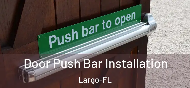  Door Push Bar Installation Largo-FL