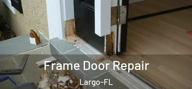  Frame Door Repair Largo-FL